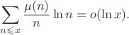 $$
\sum_{n\leqslant x}\frac{\mu(n)}n\ln n=o(\ln x).
$$
