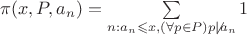 $\pi (x,P,a_n) = \sum\limits_{n:a_n \leqslant x, (\forall p \in P)p \not | a_n} 1$