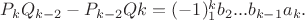 $P_{k}Q_{k-2} - P_{k-2}Q{k} = (-1)^k\cdotb_1b_2...b_{k-1}a_{k}.$