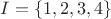$I=\{1,2,3,4\}$