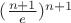 $(\frac{n+1}{e})^{n+1}$