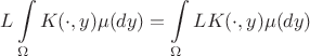 $$
   L \int\limits_{\Omega} K(\cdot, y) \mu(dy) = \int \limits_{\Omega} LK(\cdot,y) \mu(dy)
$$