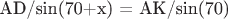 AD/sin(70+x) = AK/sin(70)