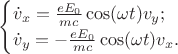 $$\begin{cases}
\dot{v}_x=\frac{eE_0}{mc}\cos(\omega t)v_y;\\
\dot{v}_y=-\frac{eE_0}{mc}\cos(\omega t)v_x.
\end{cases}
$$