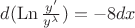 $d(\operatorname{Ln} \frac {y'} {y^\lambda})=-8dx$