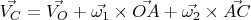 $\vec{V_{C}}=\vec{V_{O}}+\vec{\omega_{1}}\times\vec{OA}+\vec{\omega_{2}}\times\vec{AC}$