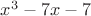 $x^3-7x-7$