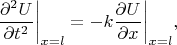 $$\frac{\partial^2 U}{\partial t^2}\bigg\rvert_{x=l}=-k\frac{\partial U}{\partial x}\bigg\rvert_{x=l},$$