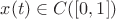 $x(t) \in C([0, 1])$