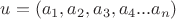 $u = (a_{1},a_{2},a_{3},a_{4}...a_{n})$