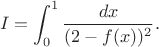 $$ I=\int_0^1\frac{dx}{(2-f(x))^2}.$$