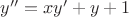 $y''=xy'+y+1$