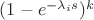 $(1 - e^{-\lambda_i s})^k$