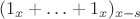 $(1_x + &hellip; + 1_x)_{x-s}$