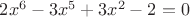 $2 x^6 - 3 x^5 + 3 x^2 - 2=0$
