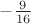$-\frac 9 {16} $
