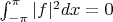 $\int_{-\pi}^{\pi} |f|^2 dx = 0$