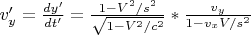 $v'_y=\frac{dy'}{dt'}=\frac{1-V^2/s^2}{\sqrt{1-V^2/c^2}}*\frac{v_y}{1-v_xV/s^2}