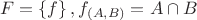 \[
F = \left\{ f \right\},f_{(A,B)}  = A \cap B
\]