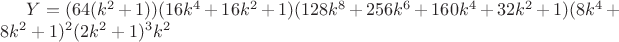 $Y = (64(k^2+1))(16k^4+16k^2+1)(128k^8+256k^6+160k^4+32k^2+1)(8k^4+8k^2+1)^2(2k^2+1)^3{k^2}$