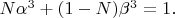 $N \alpha ^3+(1-N) \beta ^3=1.$