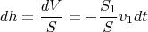 $$dh= \frac{dV}{S}= - \frac{S_1}{S} v_1 dt$$