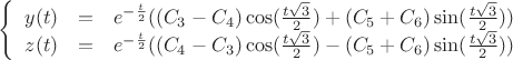 $\left\{
\begin{array}{rcl}
y(t) &=& e^{-\frac{t}{2}} ((C_{3}-C_{4})\cos(\frac{t\sqrt{3}}{2}) + (C_{5}+C_{6})\sin(\frac{t\sqrt{3}}{2}))\\
z(t) &=&  e^{-\frac{t}{2}} ((C_{4}-C_{3})\cos(\frac{t\sqrt{3}}{2}) - (C_{5}+C_{6})\sin(\frac{t\sqrt{3}}{2}))\\
\end{array}
\right.$