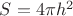 $S=4\pi h^2$