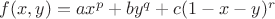 $f(x, y) = ax^p + by^q + c(1 - x - y)^r$