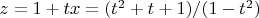 $z=1+tx=(t^2+t+1)/(1-t^2)$