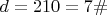 $d=210=7\#$