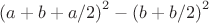 ${(a+b+a/2)}^2-{(b+b/2)}^2$