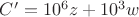 $C' = 10^6 z + 10^3 w$