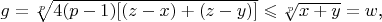 $g=\sqrt[p]{4(p-1)[(z-x)+(z-y)]}\leqslant\sqrt[p]{x+y}=w$,