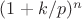 $(1+k/p)^n$