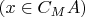 $(x \in C_MA)$