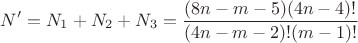 $$N'=N_1+N_2+N_3=\frac{(8n-m-5)(4n-4)!}{(4n-m-2)!(m-1)!}$$
