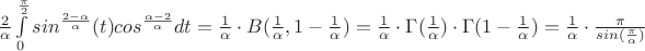 $\frac{2}{\alpha} \int\limits_{0}^{\frac{\pi}{2}}  sin^\frac{2-\alpha}{\alpha}(t) cos^\frac{\alpha-2}{\alpha}dt = \frac{1}{\alpha} \cdot B(\frac{1}{\alpha}, 1 - \frac{1}{\alpha}}) = \frac{1}{\alpha} \cdot \Gamma(\frac{1}{\alpha}) \cdot \Gamma(1-\frac{1}{\alpha}) = \frac{1}{\alpha} \cdot \frac{\pi}{sin(\frac{\pi}{\alpha})}$