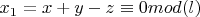 $x_1=x+y-z\equiv 0 mod (l)$