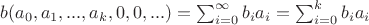 $b(a_0,a_1,...,a_k,0,0,...)=\sum_{i=0}^{\infty}b_ia_i=\sum_{i=0}^kb_ia_i$