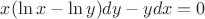 $x(\ln x - \ln y)dy - ydx = 0$