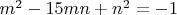 $m^2-15mn+n^2=-1$