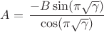 $A=\left\dfrac{-B\sin(\pi\sqrt\gamma)}{\cos(\pi\sqrt\gamma)}\right$