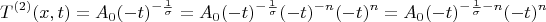 $$T^{(2)}(x,t) = A_0(-t)^{-\frac{1}{\sigma}}=A_0(-t)^{-\frac{1}{\sigma}}(-t)^{-n}(-t)^{n}=A_0(-t)^{-\frac{1}{\sigma}-n}(-t)^{n}$$