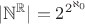 $|\mathbb N^{\mathbb R}|=2^{2^{\aleph_0}}$