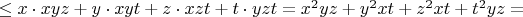 $\leq x\cdot xyz+y\cdot xyt+z\cdot xzt+t\cdot yzt=x^2yz+y^2xt+z^2xt+t^2yz=$