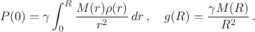 $$
P(0)=\gamma\int_0^R\frac{M(r)\rho(r)}{r^2}\,dr\,,\quad g(R)=\frac{\gamma M(R)}{R^2}\,.
$$