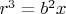 $r^3=b^2x$