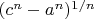 $(c^n-a^n)^{1/n}$