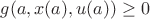 $g(a,x(a),u(a))\ge0$